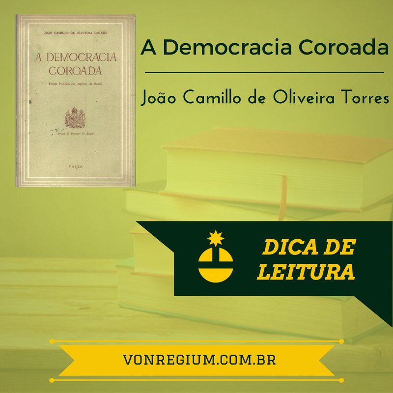 A democracia coroada João Camillo de Oliveira Torres