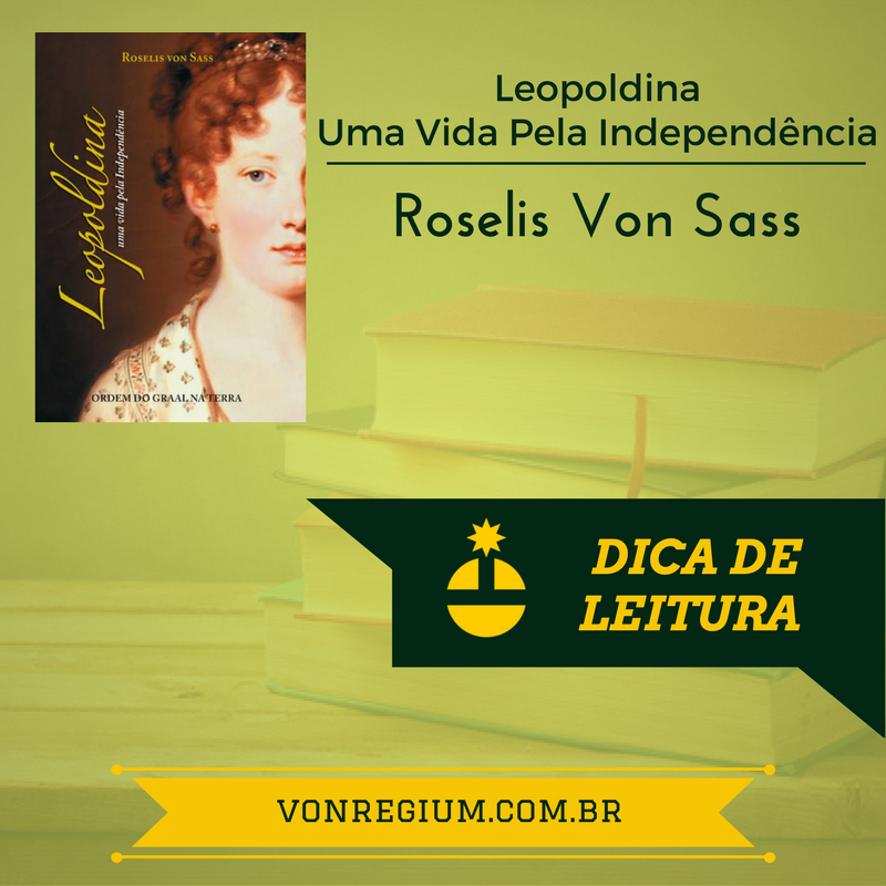 Leopoldina – Uma Vida Pela Independência